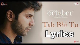 Tab Bhi Tu with lyrical/October /Rahat Fatah Ali Khan/Vraun Dhawan