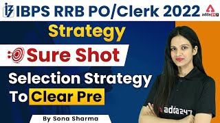 IBPS RRB PO/Clerk 2022 | Sure Shot Selection Strategy to Clear Pre By Sona Sharma