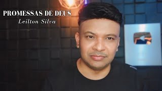 PROMESSAS DE DEUS - LEILTON SILVA