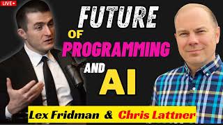 Lex Fridman + Chris Lattner | Future of Programming and AI