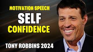 Tony Robbins Motivational Speeches 2024 - Self Confidence - Motivational Video