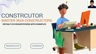 20. Mastering Java Constructors: Default vs Parameterized with Examples