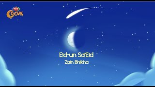 Eid un Sa'Eid  (TRT Çocuk Version)