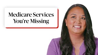 12 Medicare Services You're Missing Out On