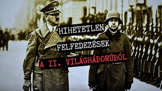 Hihetetlen felfedezések a második világháborúból - Top10