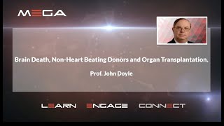 Brain Death, Non-Beating Heart Donors and Organ Transplantation  Prof  Doyle