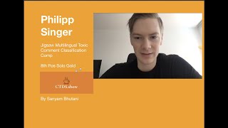 Philipp Singer, Kaggle GM, Ranked #4 | Pos #8 Sol: Jigsaw Multilingual Toxic Comment Classification