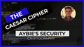 2 - The Caesar Cipher - Cryptography (Aybie's Security)