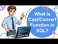 What is Cast and Convert Function in SQL?
