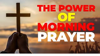 BEST MORNING PRAYER | POWERFUL MORNING PRAYER BEFORE YOU START YOUR DAY (Christian Motivation)