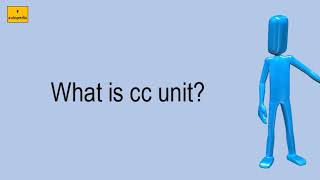 What Is Cc Unit?