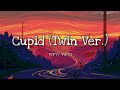 FIFTY FIFTY - Cupid (Twin Version) (Lyrics)