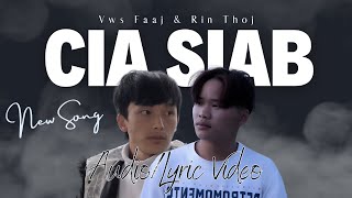 CIA SIAB - Vws Faaj \u0026 Rin Thoj (Audio/Lyric Video) - Txog hnub no koj tias koj yuav mus...