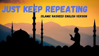Just Keep Repeating||New Islamic Nasheed 2023||(Official nasheed)||(English subtitles)