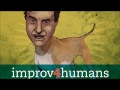 improv4humans insane fans