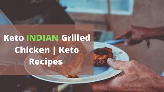 Keto INDIAN  Grilled Chicken | Keto Recipes | Ketoforindia