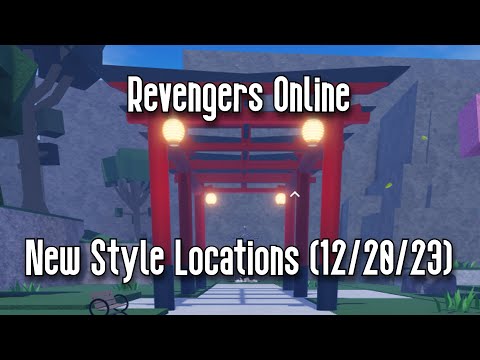 REVENGERS ONLINE - ALL STYLE LOCATIONS (12/20/23) - ROBLOX