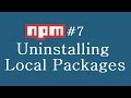 npm Tutorial for Beginners - 7 - Uninstalling Local Packages