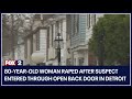 80-year-old woman raped after suspect entered through open back door in Detroit