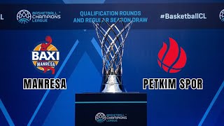 🔴LIVE: BAXI Manresa vs Petkim Spor Live Scores | Champions League Group K Round 1