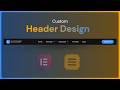 How to Create A Custom Header With Elementor Pro? Step-by-Step Guide