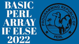 Perl Array Elements & Conditionals Tutorial 2022