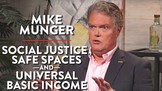 Social Justice, Safe Spaces & Universal Basic Income (Pt. 3) | Mike Munger | POLITICS | Rubin Report