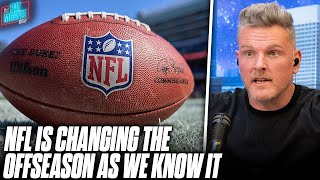 The NFL Is About To Change The Entire Offseason As We Know It... | Pat McAfee Reacts