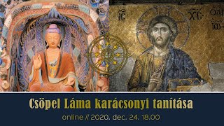 Csöpel Láma karácsonyi tanítása online 2020-12-24 @ 18:00 – 19:30