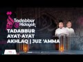 Tadabbur Juz 'Amma | Tadabbur Ayat-ayat Akhlaq | Tadabbur & Hidayah