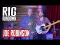 Rig Rundown: Joe Robinson [2022]