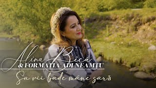 Alina Bîcă şi Formaţia Adi Neamţu - Sa vii bade mâne sară (Videoclip Oficial)