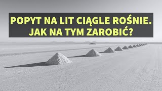 Popyt na lit rośnie! Jak można na tym zarobić?