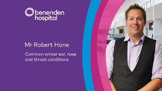 Benenden Hospital webinar: common winter ear, nose and throat conditions webinar