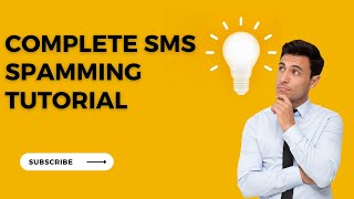 Complete SMS Spamming Tutorial For 2023 Updated Method - For Educational Purpose Only