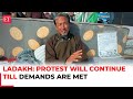 Ladakh: Protest will continue till demands are met; Sonam Wangchuk on stir against Centre