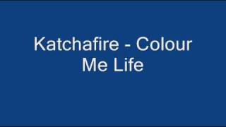 Katchafire - Color  Me Life