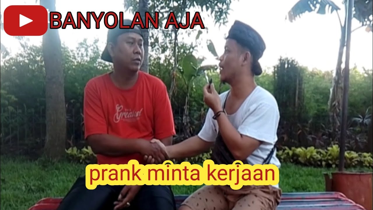 Prank Temen Minta Kerjaan Youtube