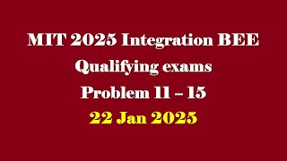 Clip 1532 :  MIT 36 2025 Integration BEE Qualifying exams Problem 11-15