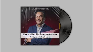 Ilay matilo - Rija Ramanantoanina ✅