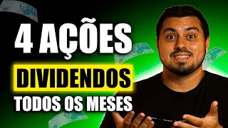 4 AÇÕES PRA RECEBER DIVIDENDOS MENSAIS