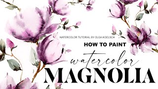 Step-by-Step Watercolor Painting of a Magnolia - Perfect lesson for Beginners!