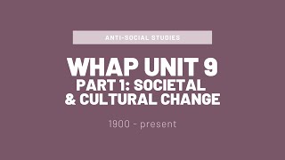 AP World History (WHAP) Unit 9 Part 1: Societal and Cultural Change (20th century)