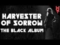 What If Harvester Of Sorrow Was On The Black Album?