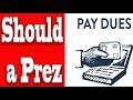 Should a President Pay Dues?