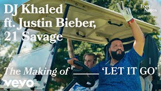 Dj Khaled - The Making Of Let It Go Vevo Footnotes Ft Justin Bieber 21 Savage