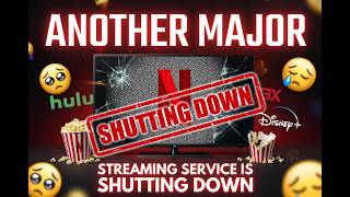 Another Major Streaming Service is Shutting Down