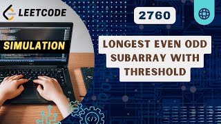Longest Even Odd Subarray With Threshold | Leetcode 2760 | Contest 352