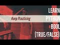 Learn Python Programming 10 - Boolean (True/False)