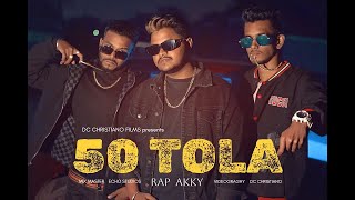 50 TOLA (Official Music Video) | AKKY | DC Christiano films | Kolkata Hip Hop 2025